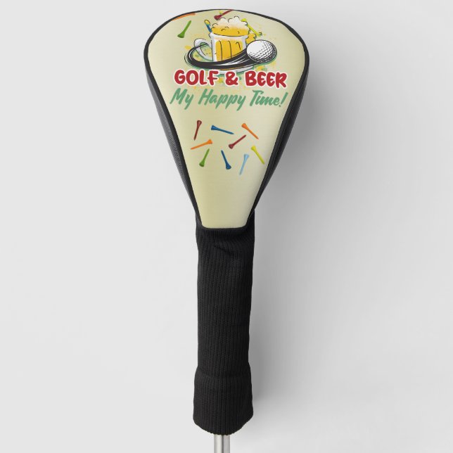 Golf and Beer My Happy Time for golfer  Head Cover (Front)