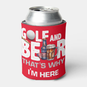 Golf and Beer that's why I am here 4th July Can Cooler