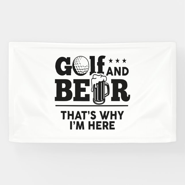 Golf and Beer That's Why I'm Here Banner (Horizontal)