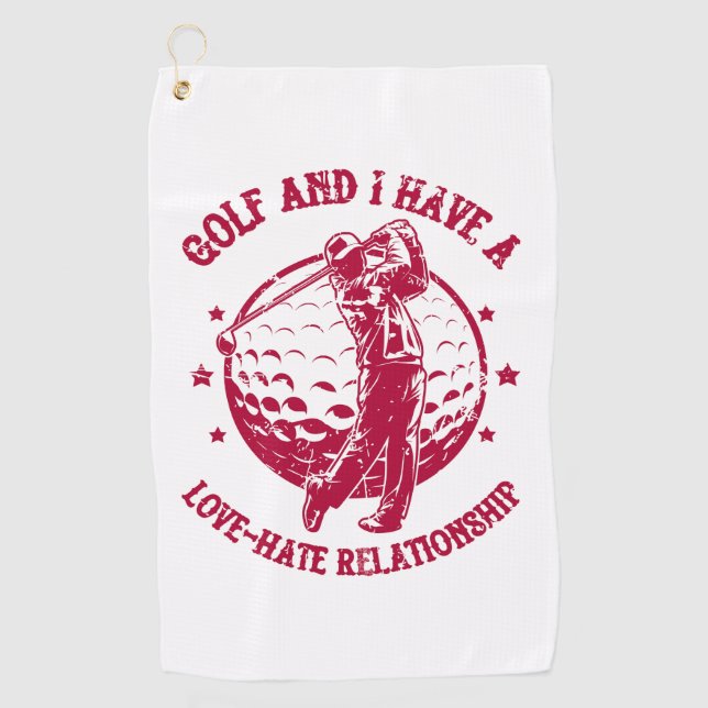 Golf and I Have a Love-Hate Relationship Funny Towel (Front)