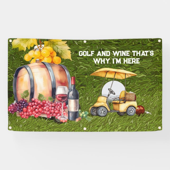 Golf AND WINE that why I'm here  Banner (Horizontal)