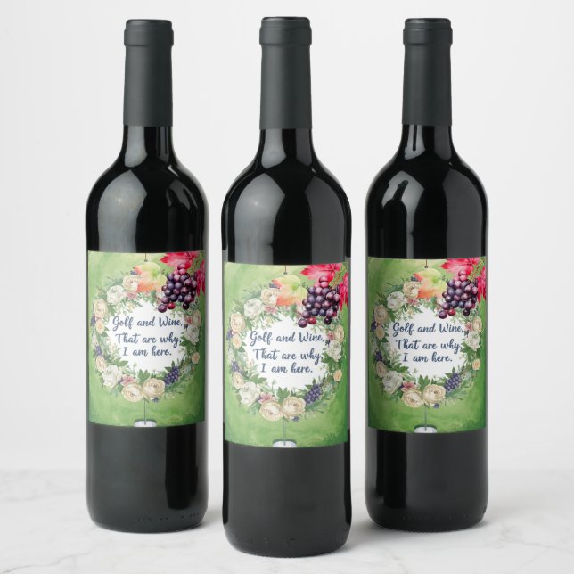 Golf and wine that's why I am here Label (Bottles)