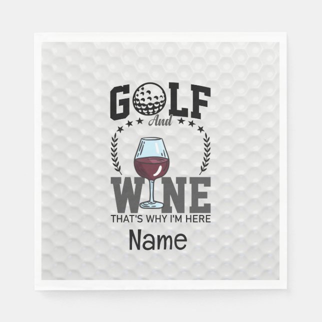 Golf and wine that's why I'm here for golfer Napkin (Front)