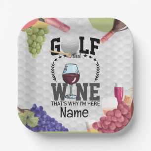 Golf and wine that's why I'm here for golfer Paper Plate