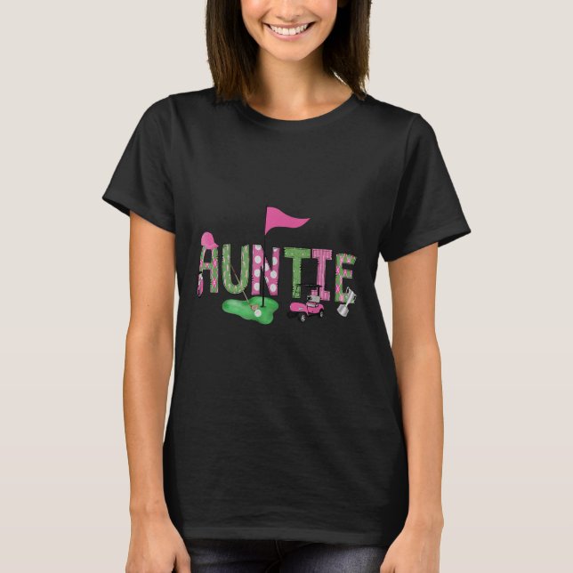 Golf Auntie Nk Hole In One Golf 1st Birthday Girl  T-Shirt (Front)