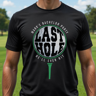 Golf Bachelor Party Last Hole He'll Ever Hit Black T-Shirt