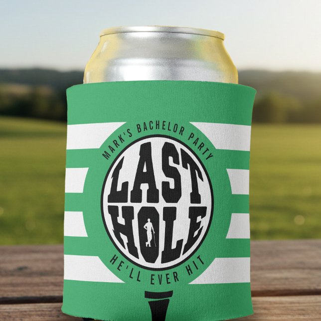 Golf Bachelor Party Last Hole He'll Ever Hit Green Can Cooler (Creator Uploaded)