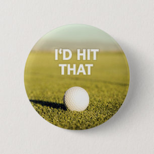 Golf ball I'd Hit That Design 6 Cm Round Badge