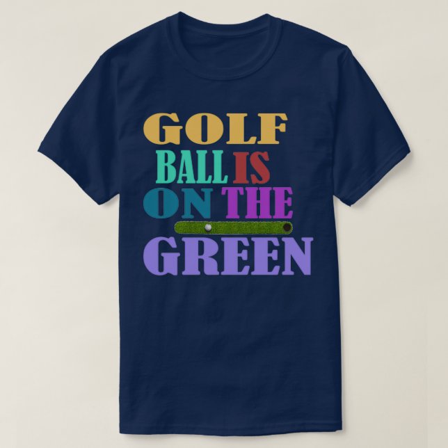 Golf ball is on the green Triblend T-Shirt (Design Front)