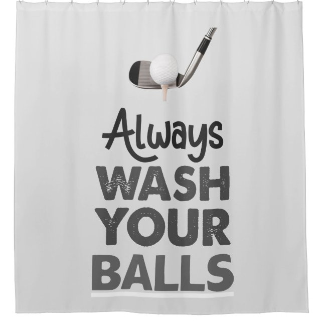 Golf ball on tee with iron always wash your balls  shower curtain (Front)