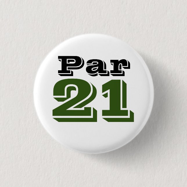 Golf ball Par 21 for golfer 21st birthday 3 Cm Round Badge (Front)