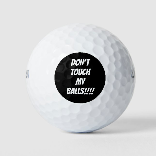 Golf Balls "DON'T TOUCH MY BALLS! Very noticeable (Front)
