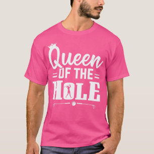 Golf Balls Golf Clubs Queen Of The Hole Women Golf T-Shirt