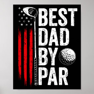 Golf Best Dad By Par Daddy Golfer American Flag Fa Poster