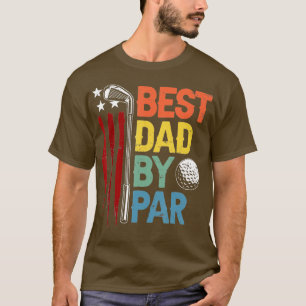 Golf Best Dad By Par Daddy Golfer American Flag Fa T-Shirt
