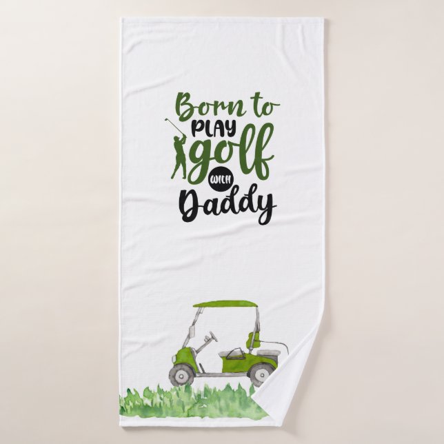 GOLF Born to play golf with daddy for golfer  Bath Towel (Bath Towel)