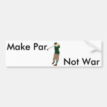 Golf Bumpersticker - Make Par. Not War