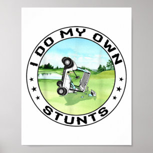 Golf Cart Accident I Do My Own Stunts Fun Present  Poster