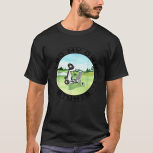 Golf Cart Accident I Do My Own Stunts Fun Present  T-Shirt