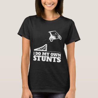 Golf Cart Accident I Do My Own Stunts Fun Present  T-Shirt