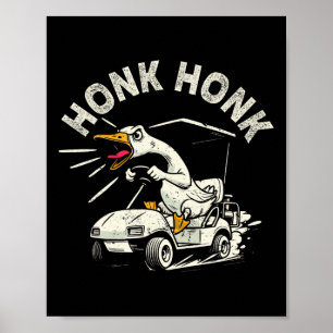 Golf Cart Driver Silly Goose Honk Honk Funny Golfe Poster