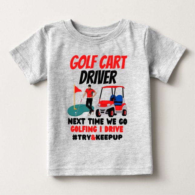 Golf cart driver try and keep up T-Shirt (Front)