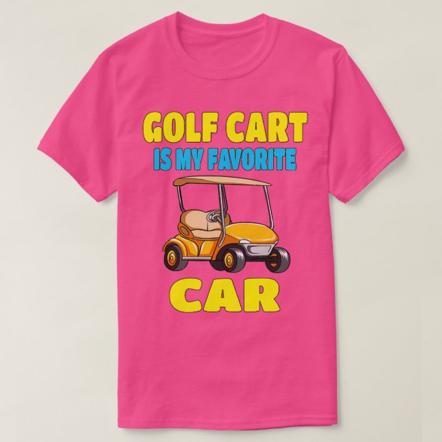 Golf Cart Is My Favourite Car Funny T-Shirt (Design Front)