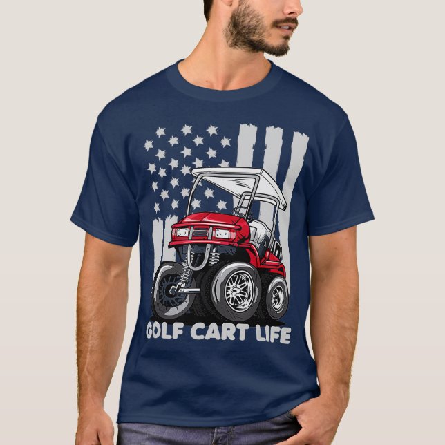Golf Cart Life Funny Golf Cart with  Flag T-Shirt (Front)