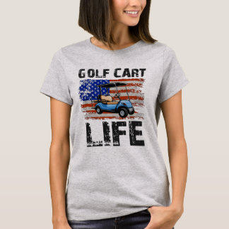 Golf Cart Life Funny Golf Cart With Usa Flag   T-S T-Shirt