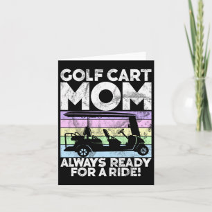 Golf Cart Mum Always Ready For A Ride! Golf Mum Card