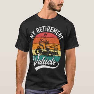 Golf Cart My Retirement Vehicle Funny Retirement T-Shirt