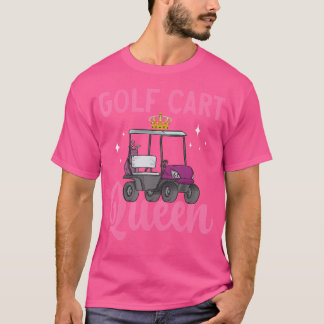 Golf Cart Queen Golfing Golfer Golf Cart T-Shirt