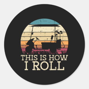 Golf Cart This Is How I Roll Retro Golfer Dad Men Classic Round Sticker