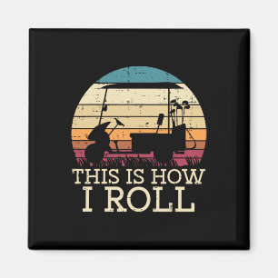 Golf Cart This Is How I Roll Retro Golfer Dad Men Magnet