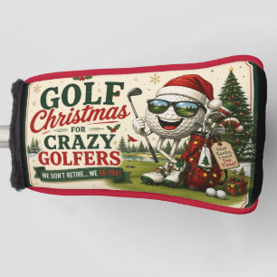 Golf  Christmas Funny Saying for crazy golfer  Head Cover