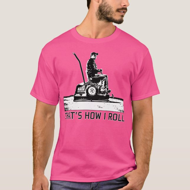 Golf Course Superintendent That'S How I Roll T-Shirt (Front)