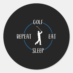 Golf Eat Sleep Repeat Gift For Golfers And Golf Pl Classic Round Sticker