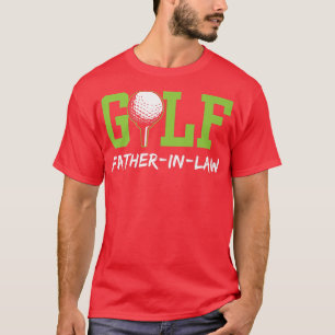 Golf FatherInLaw Golfing Lover Golfer Hobby T-Shirt