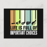 Golf Funny Life Choices Clubs Postcard<br><div class="desc">Life is full of important choices
Perfect gift for the golfer in your life who also has a sense of humour.</div>