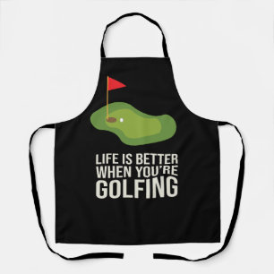 Golf Funny Life is Better when you are golfing Apron