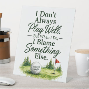 Golf Funny saying for golfer home decoration Pedestal Sign