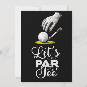 Golf Funny Saying for golfer Let's  par tee Invitation