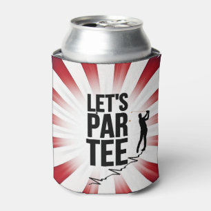 Golf  Funny Saying Let's Par Tee with Golfer Can Cooler