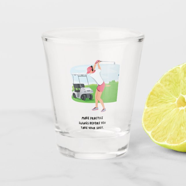 Golf Funny Saying Quotes for  Golfer Party Shot Glass (Front)