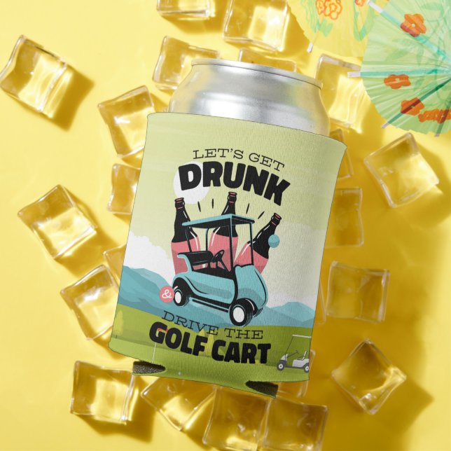 Golf Get Drunk with Golf Cart for Golfer  Can Cooler (In Situ Summer)