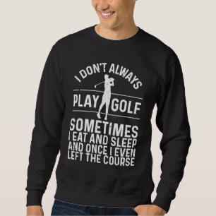 Golf Gifts For Men Golfer Funny Golfing Lovers Acc Sweatshirt