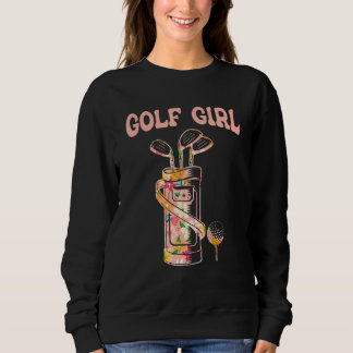 Golf Girl Golf Lover Golfer Life Golfing Golf Pla Sweatshirt