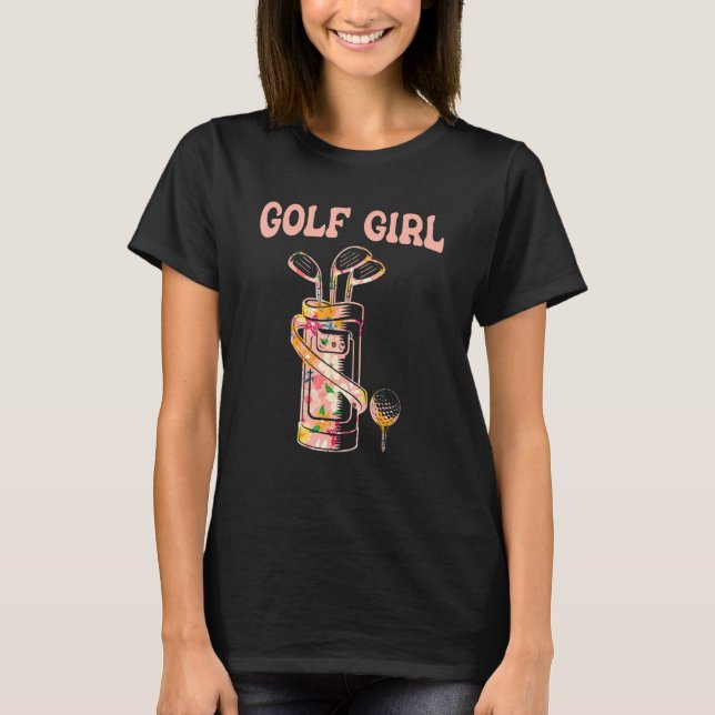 Golf Girl  Golf Lover Golfer Life Golfing Golf Pla T-Shirt (Front)