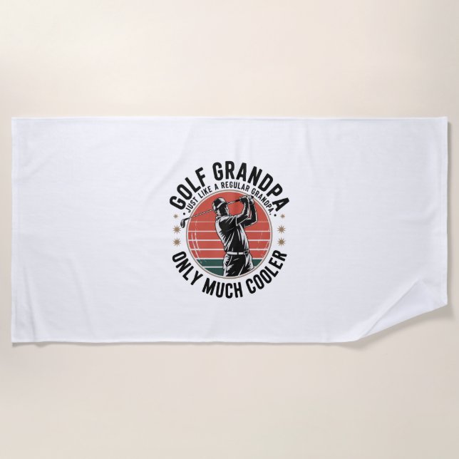 Golf Grandpa Just Like a Regular GrandpA (2) Beach Towel (Front)