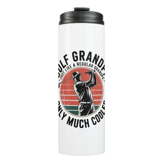 Golf Grandpa Just Like a Regular GrandpA (2) Thermal Tumbler (Front)